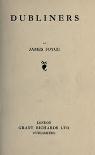 Title page saying 'DUBLINERS BY JAMES JOYCE', then a colophon, then 'LONDON / GRANT RICHARDS LTD. / PUBLISHERS'.